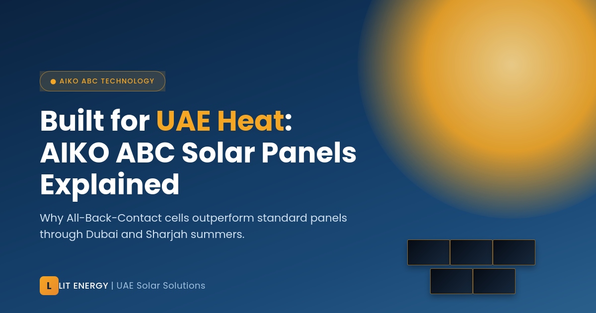 AIKO ABC Solar Panels Explained_ Why They Outperform in UAE Heat